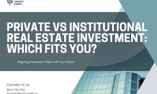 Private vs Institutional Real Estate Investment: Which Fits You?